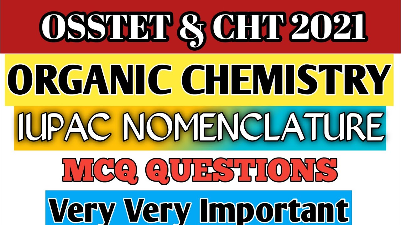 Organic Chemistry//Organic IUPAC Nomenclature Details//Chemistry For OSSTET//OSSTET 2021