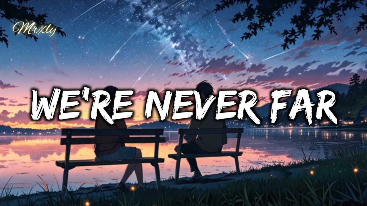 We’re Never Far When Love Is Real | Long Distance Love Song (Female Emotional)