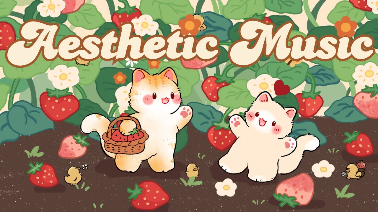 Aesthetic Music🍓🧺 Lofi Kitty✨🌟2 Hr Cafe Song🌼☀️Stream cafe☕ cute & relaxing 🎶Make Your Day Better💖