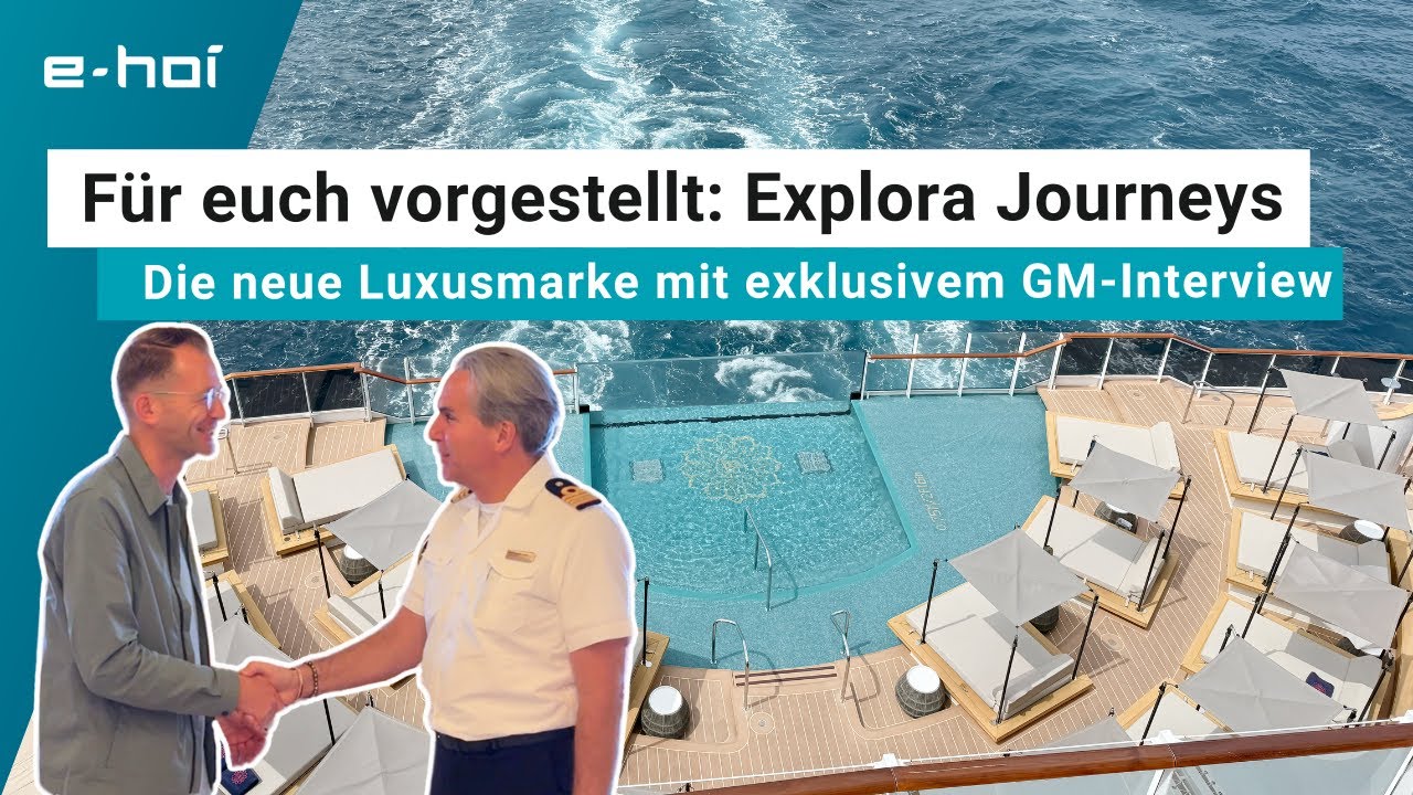 Wie Explora Journeys die Welt des Luxusreisens ver&auml;ndert &ndash; mit GM Interview