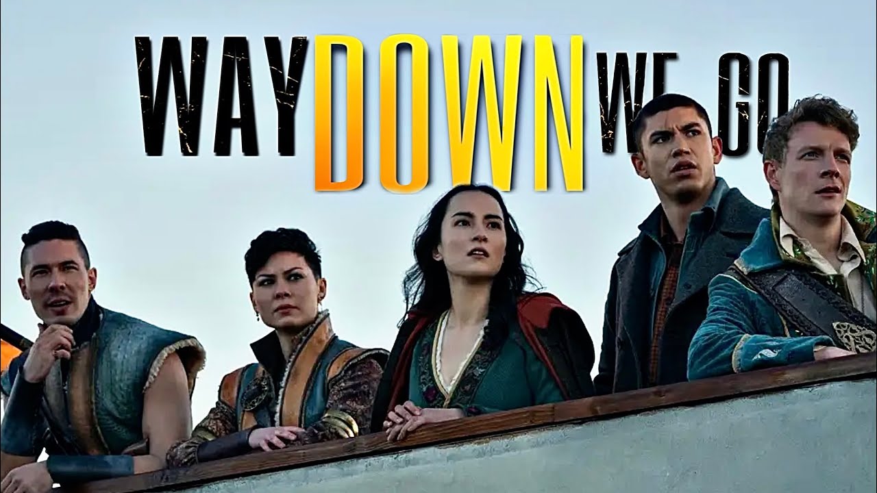 Shadow & Bone || Way Down We Go