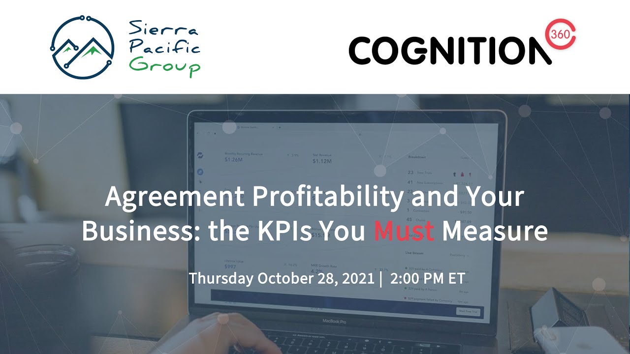 Webinar | Cognition360 & Sierra Pacific Group | Agreement Profitability: The KPIs You MUST Measure