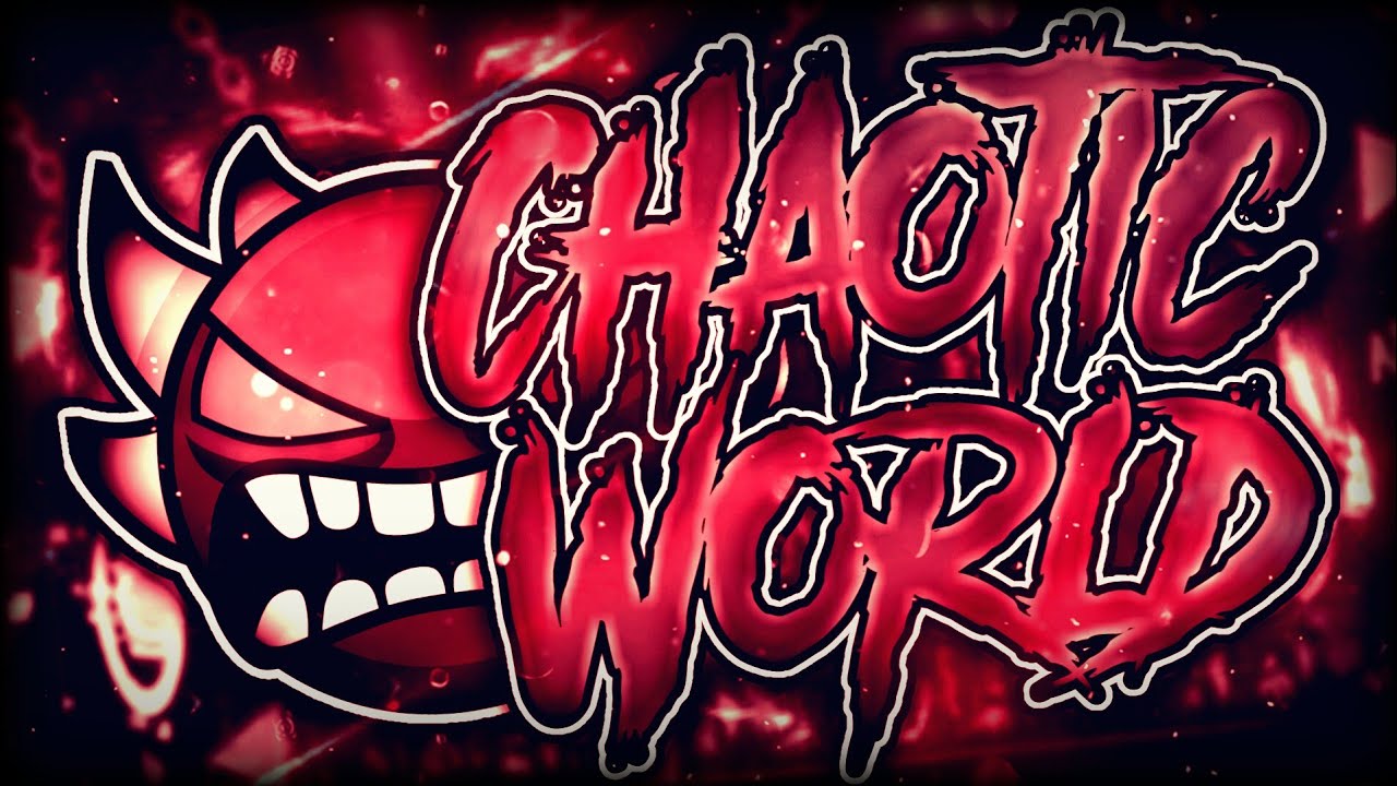[Extreme Demon/Verified by Eruption] Chaotic World by TheChaoticNeko and me