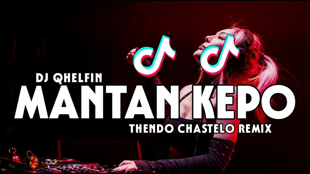 DJ TIKTOK MANTAN KEPO VOC DJ QHELFIN (THENDO CHASTELO) BASSGANGGA REMIX 2024‼️