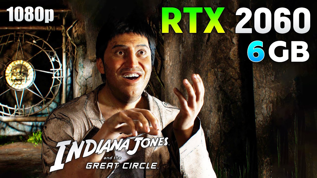Indiana Jones and the Great Circle : RTX 2060 6GB - Below Minimum Requirements