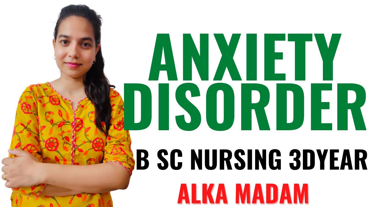 Anxiety Disorder II B Sc Nursing 3rd Year II Mental Health Nursing II
