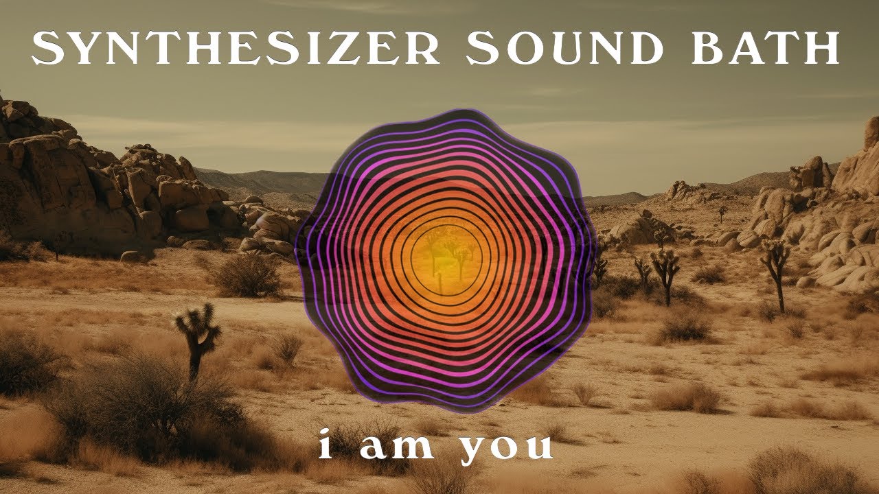 i am you / Synthesizer Sound Bath / Meditation Music / by Sound Bath x Deap Sleap