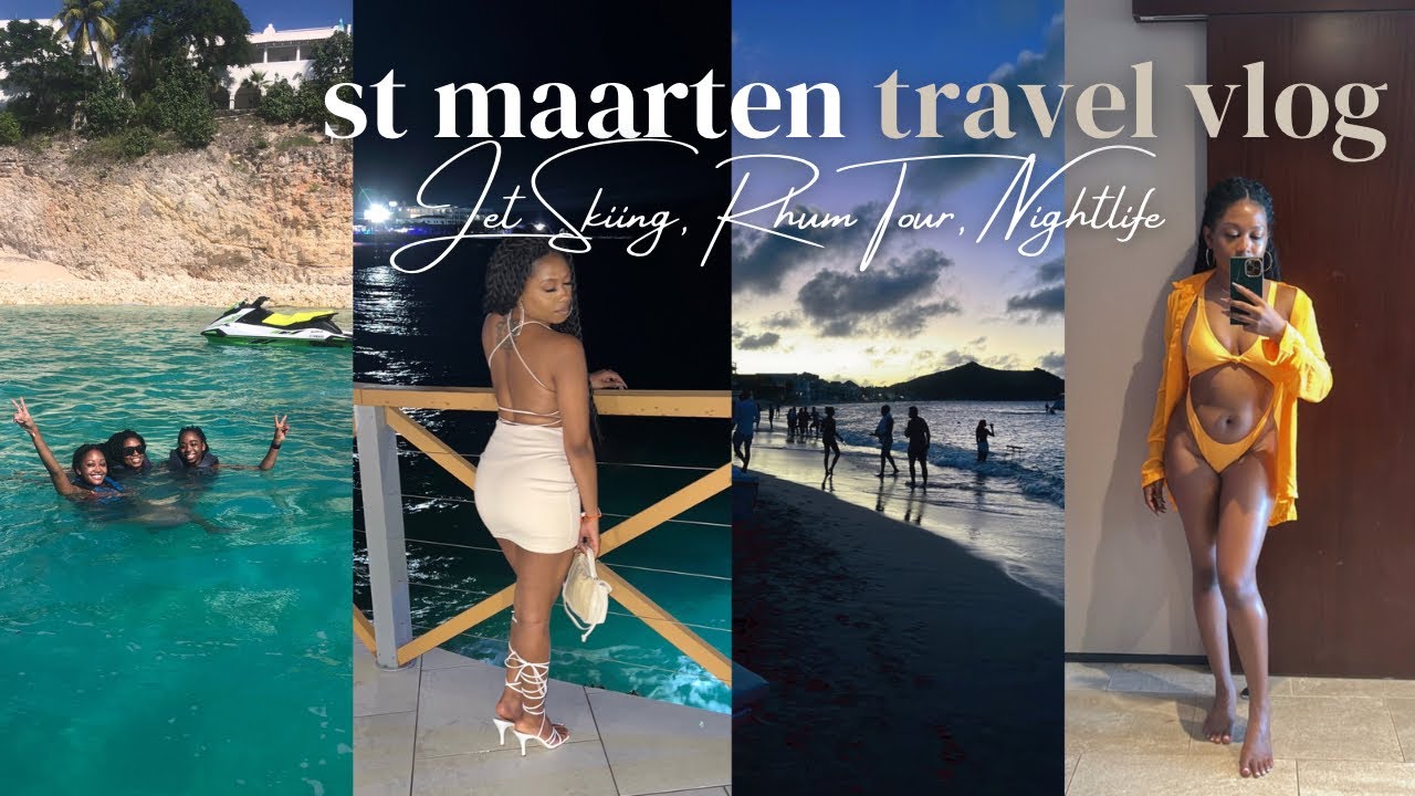 St Maarten Girls Trip! | Jet Skiing, Nightlife, Rum Tasting Etc.