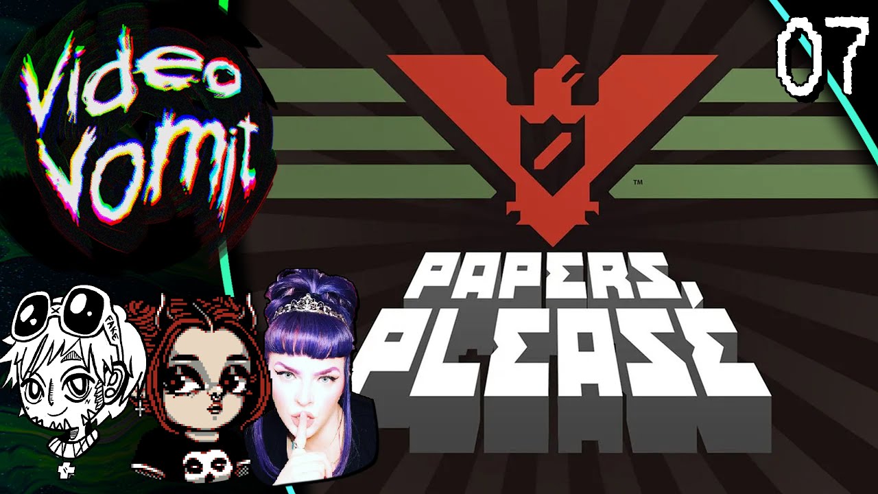 PAPERS PLEASE 【07】【w Spidercider GeishaMonroe 】【9/27/25】