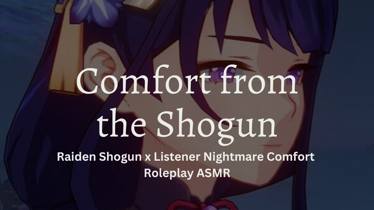 Raiden Shogun x Listener - Nightmare Comfort (Roleplay ASMR)