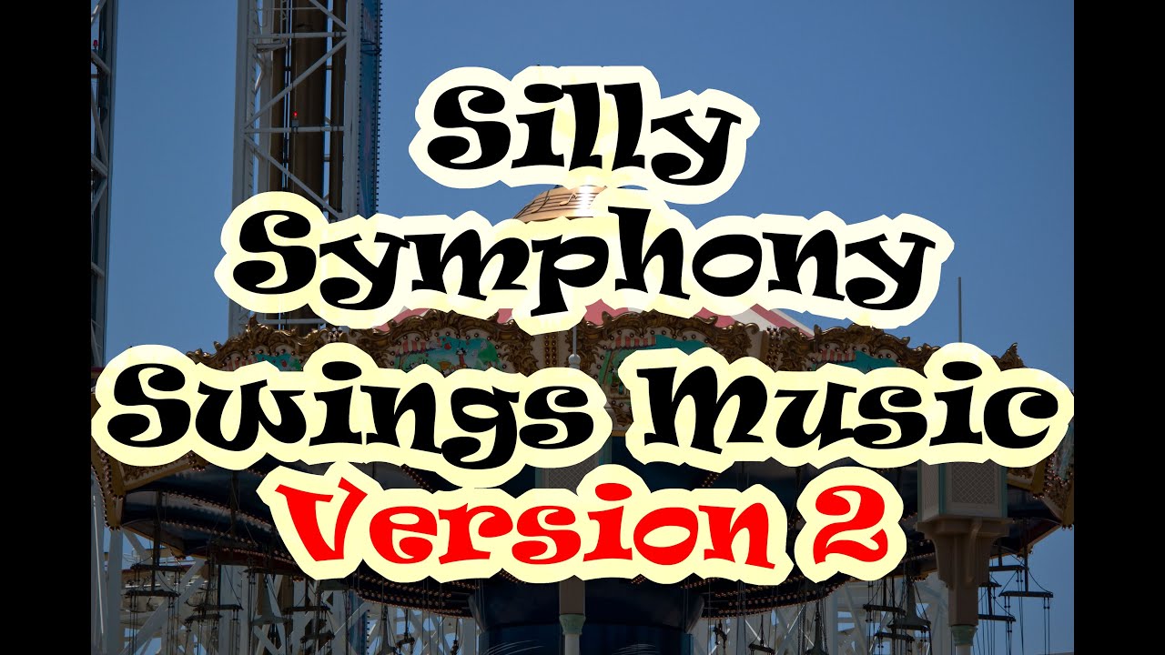 Silly Symphony Swings Soundtrack Version 2
