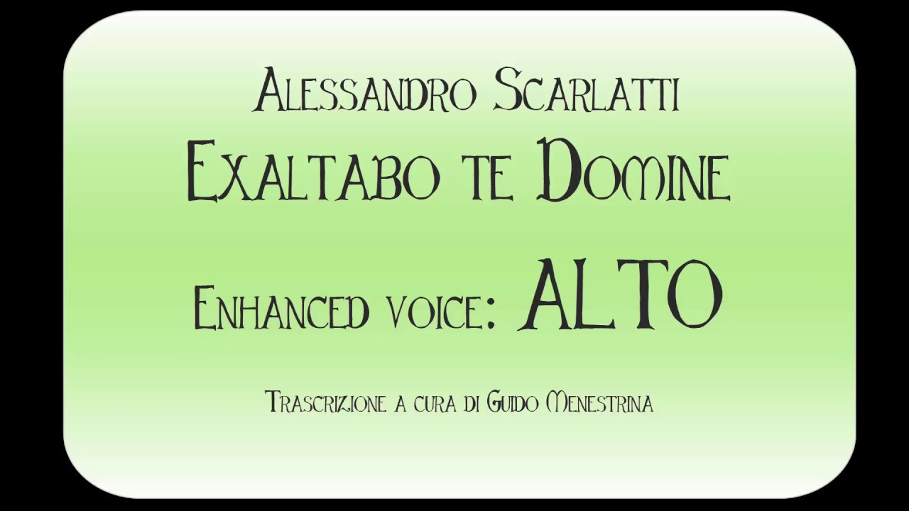 Alessandro Scarlatti - Exaltabo te Domine ALTO enhanced
