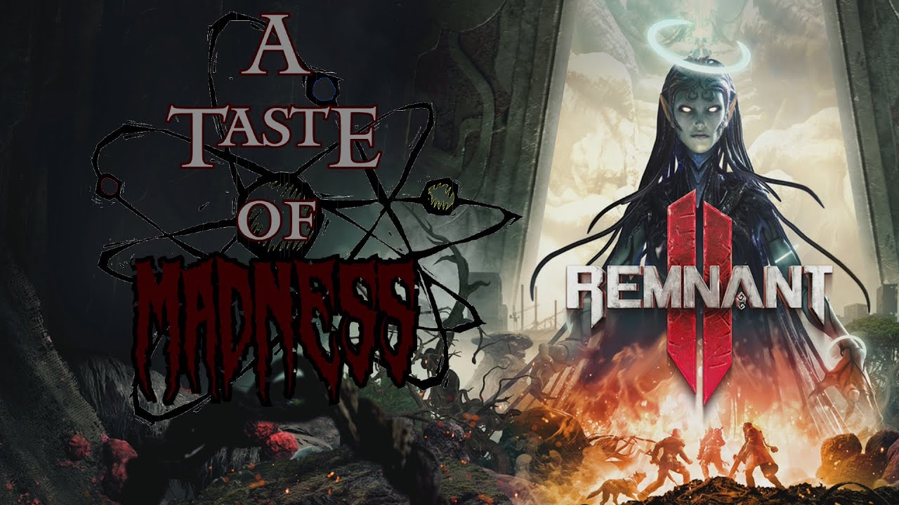 Remnant 2 - A Taste of Madness
