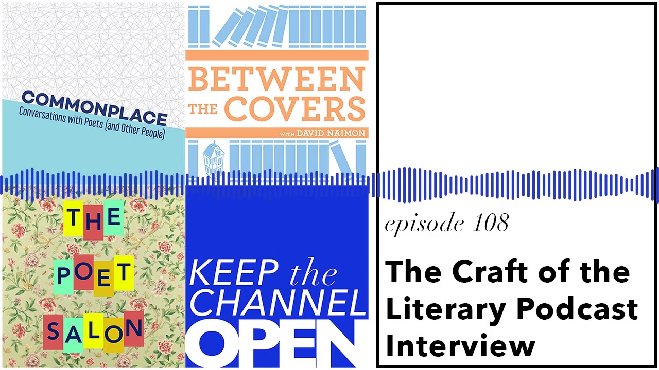 Episode 108: The Craft of the Literary Podcast Interview