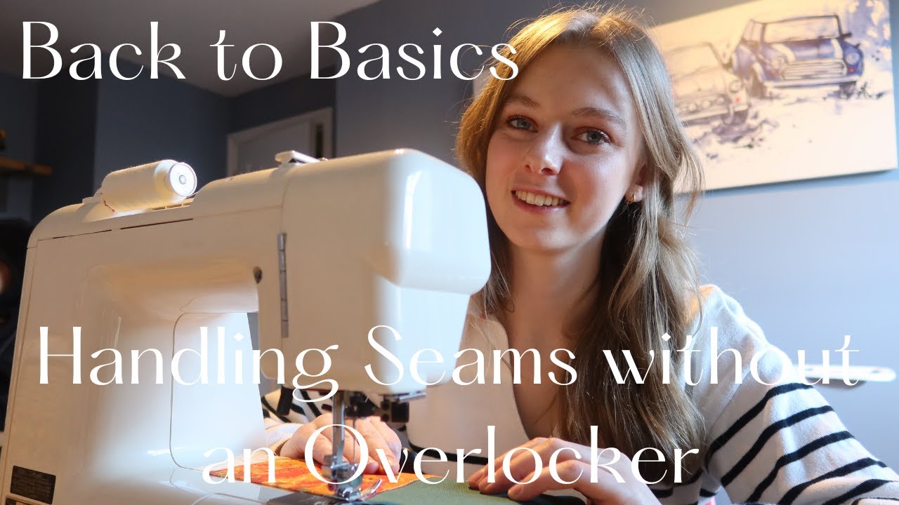 Back to Basics || Handling Seams Without and Overlocker || French Seam, Run and Fell, Bound Seam