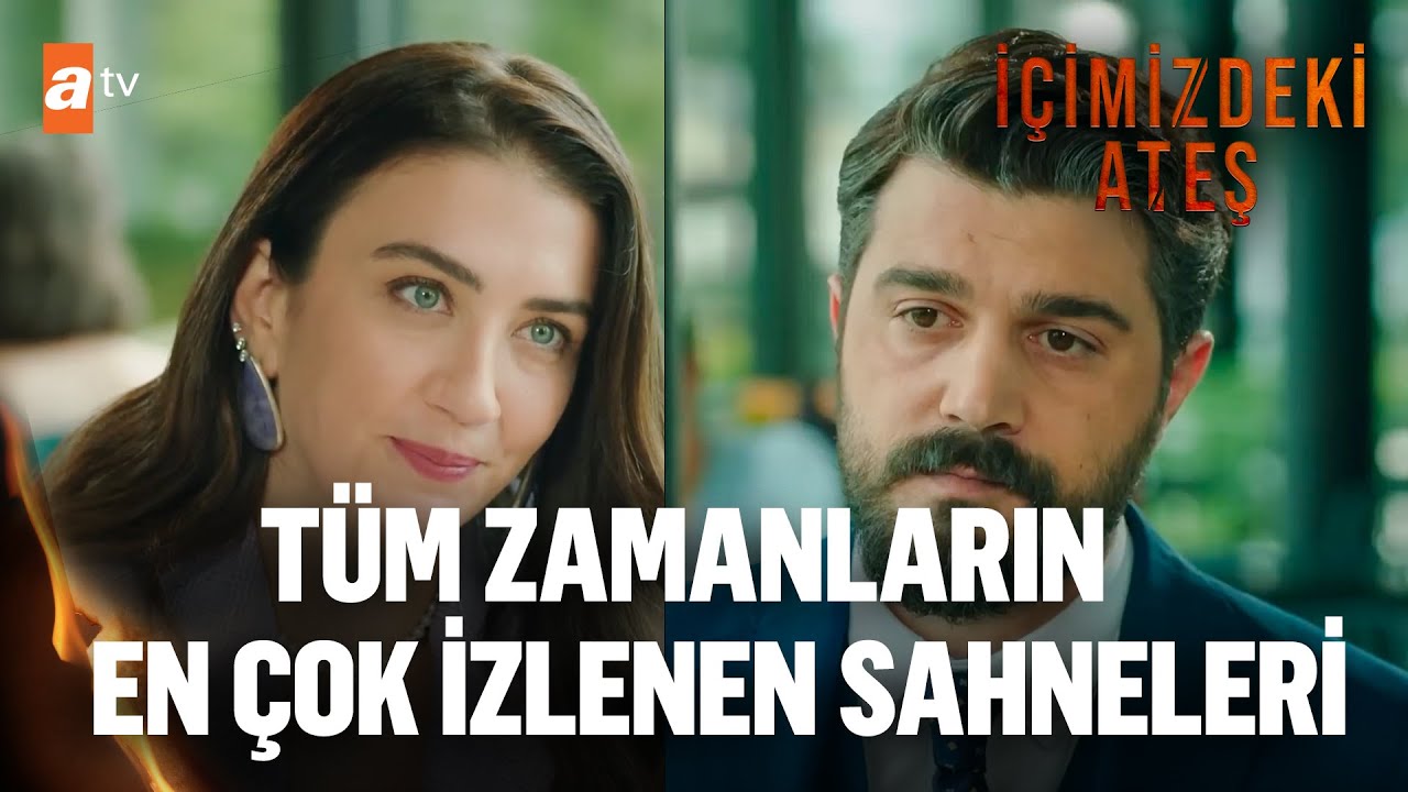 Tüm Zamanların En Çok İzlenen Sahneleri | İçimizdeki Ateş