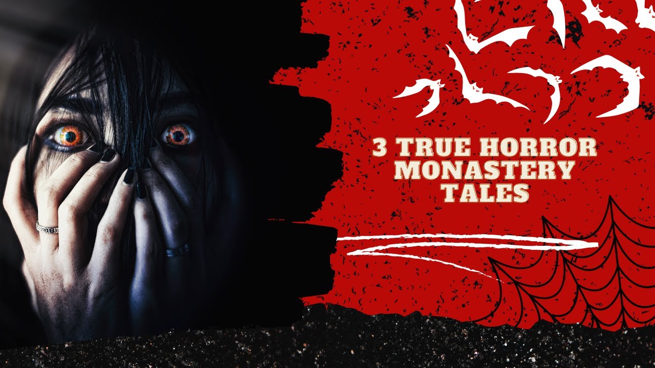 3 True Horror Monastery Tales