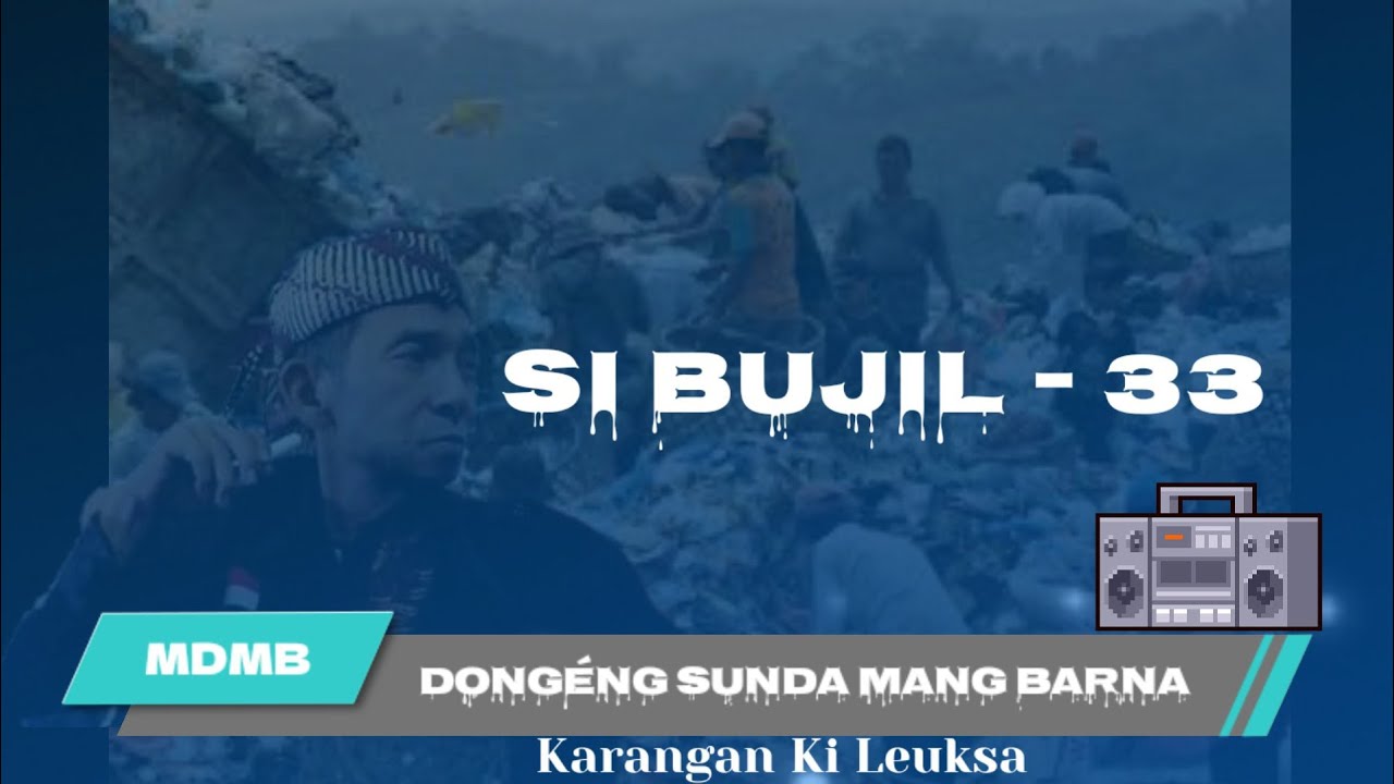 Dongéng Sunda Mang Barna - SI BUJIL. Seri ka 33
