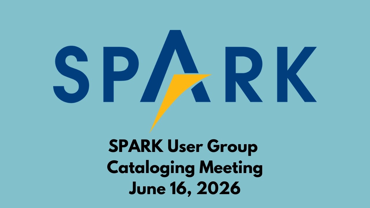 SPARK User Group Cataloging Meeting June 16 2026