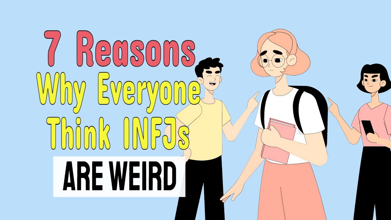 7 Reasons Why Other Personality Types Think INFJs are Weird
