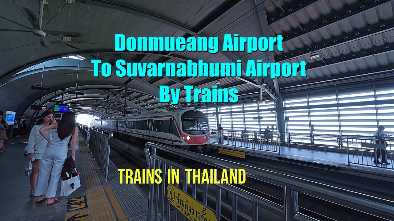 Take The Trains From Don Mueang Airport to Suvarnabhumi Airport in Thailand. Let'see How to going?.
