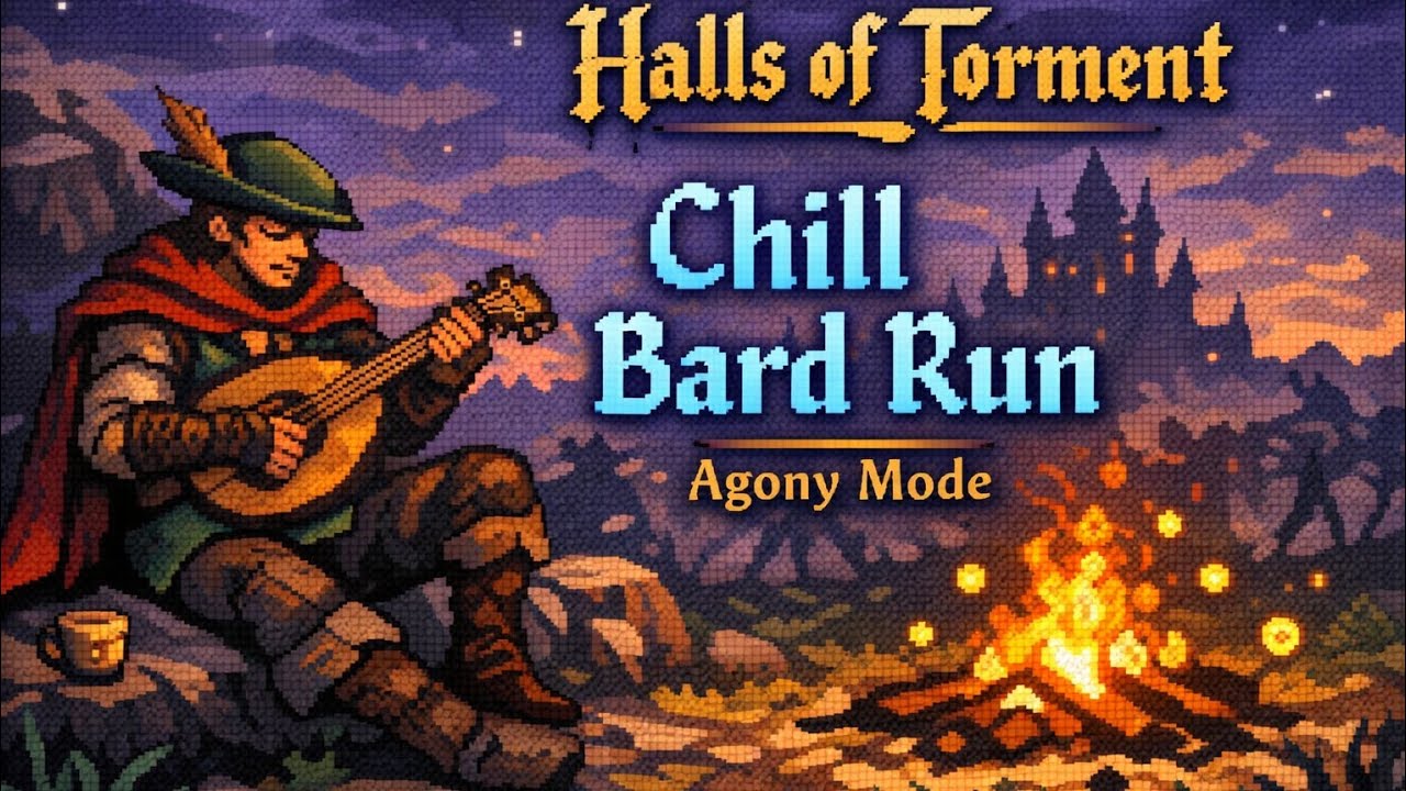 Halls of Torment (HoT) |  Trying out the Bard - Agony Mode but Chill Vibes