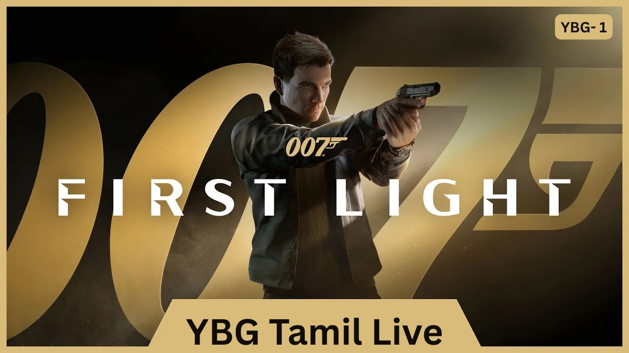 ஜேம்ஸ் பாண்ட் 007 First Light Gameplay in Tamil | Epi-01 | @YBGTamil #jamesbond #007 #firstlight