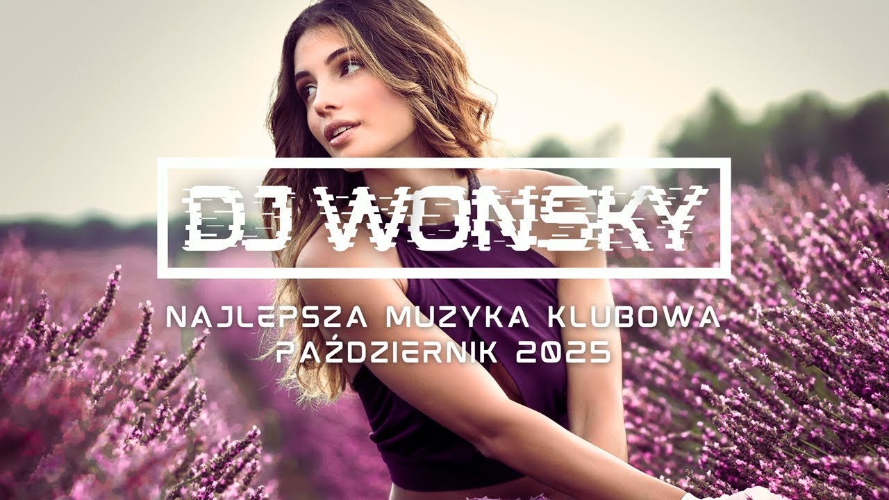 🔥✈️  PAŹDZIERNIK 2025 🚧🔥 NAJLEPSZA MUZYKA KLUBOWA 2025 😱 VOL.16 ✈️🥵 DJ WONSKY MIX 🤯🔥