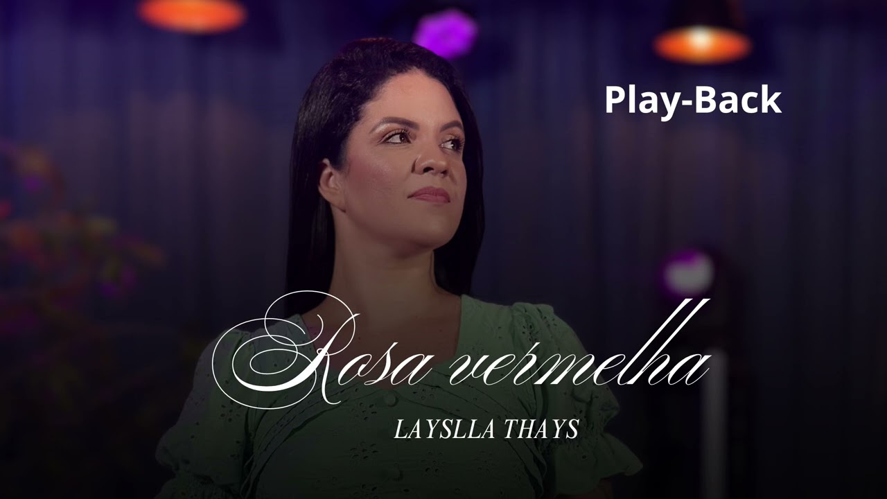 Layslla Thays- Rosa vermelha - PLAY BACK 