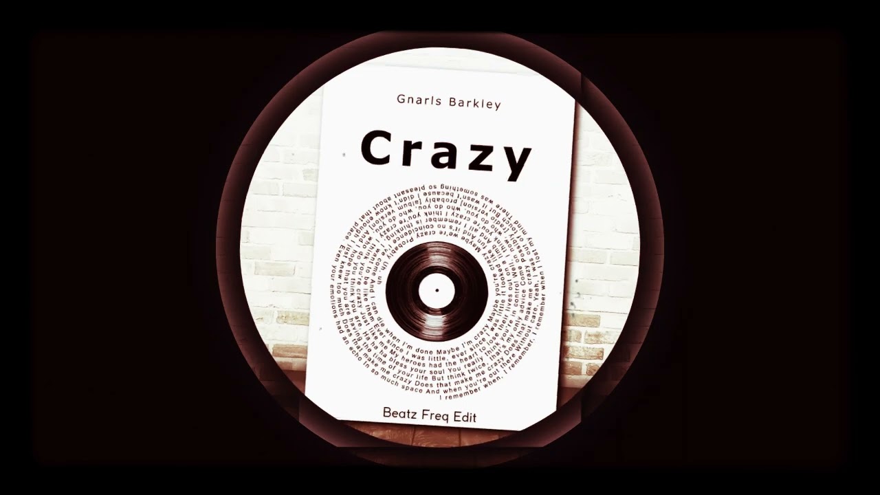 Gnarls Barkley & Chico Rose - Crazy (Beatz Freq Edit)