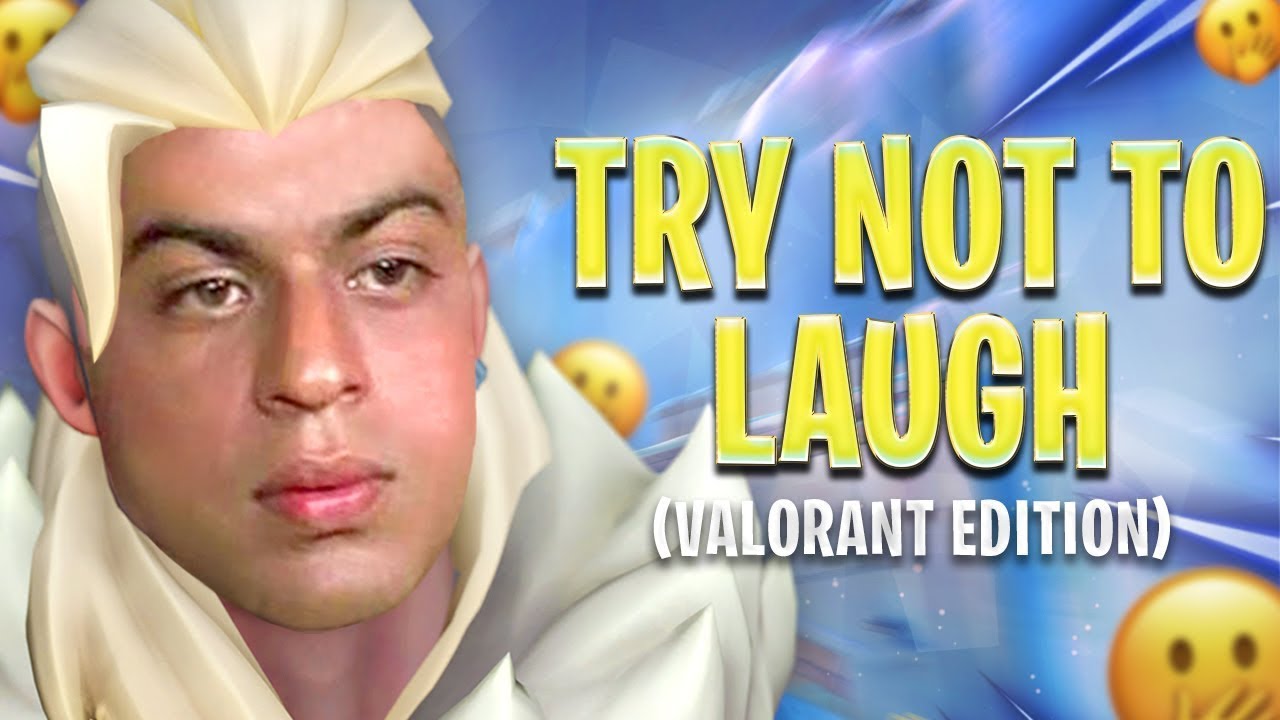 TRY NOT TO LAUGH (VALORANT EDITION)