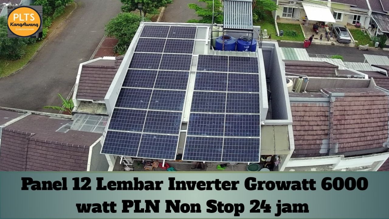 Panel 12 lbr Inv Growatt 6000 watt listrik full 24 jam