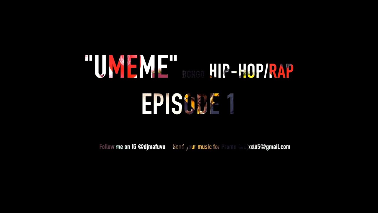 UMEME BONGO HIP HOP RAP EP 1 2 BY DJ MAFUVU