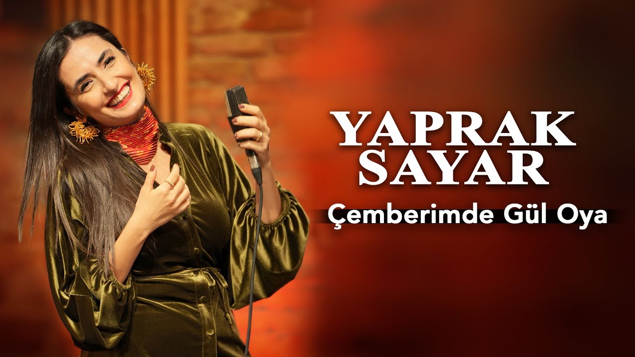 Çemberimde Gül Oya (Akustik)  Yaprak Sayar