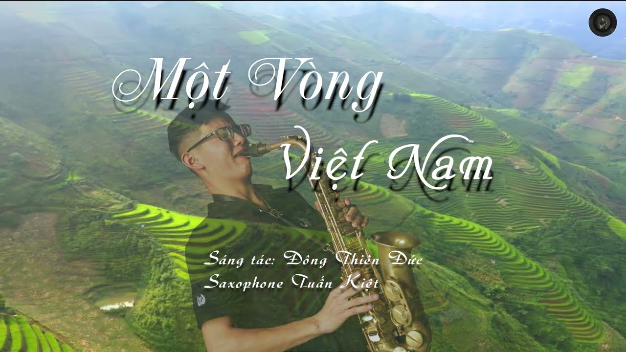 MỘT VÒNG VIỆT NAM || St: Đông Thiên Đức || Saxophone Tuấn Kiệt || AROUND VIETNAM