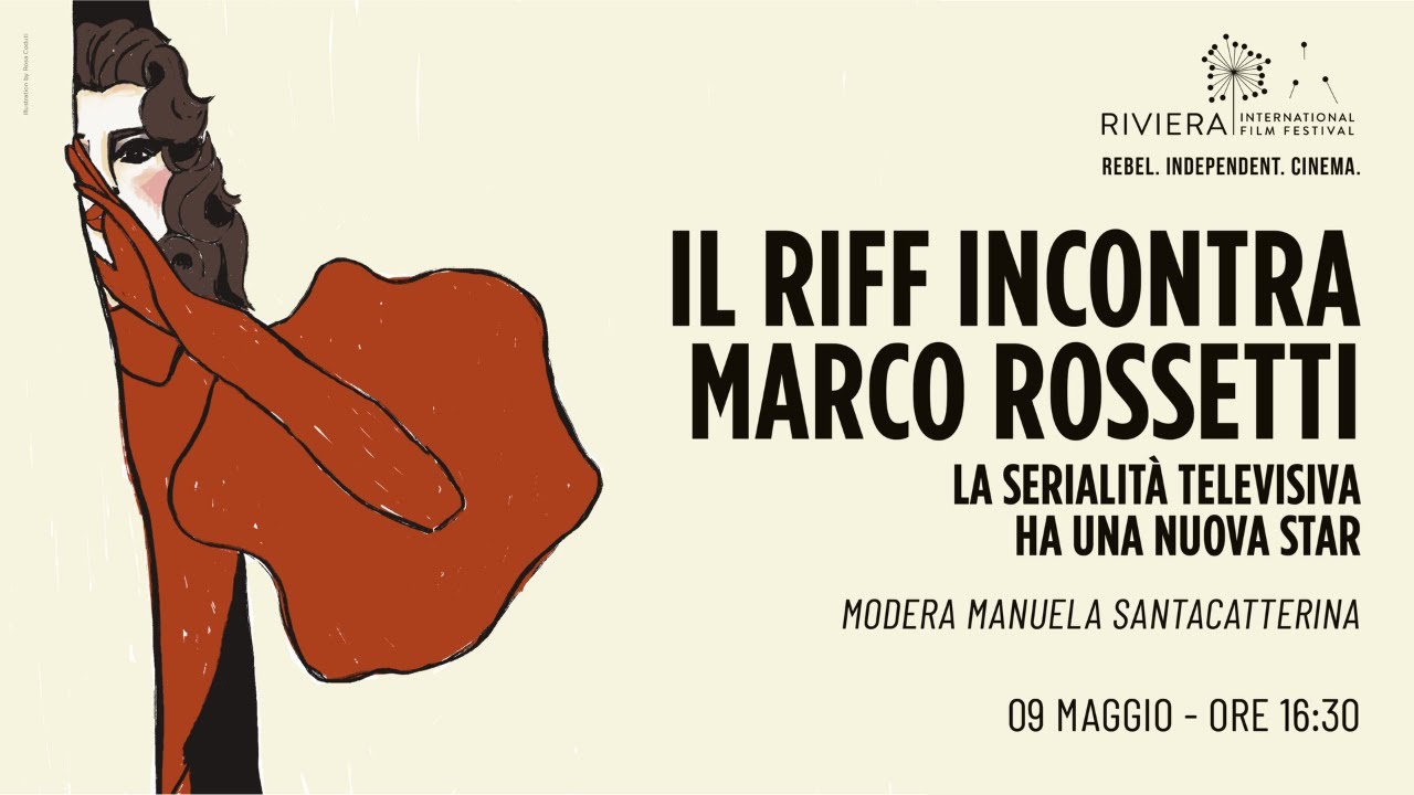 IL RIFF INCONTRA MARCO ROSSETTI - LA SERIALITÀ TELEVISIVA HA UNA NUOVA STAR