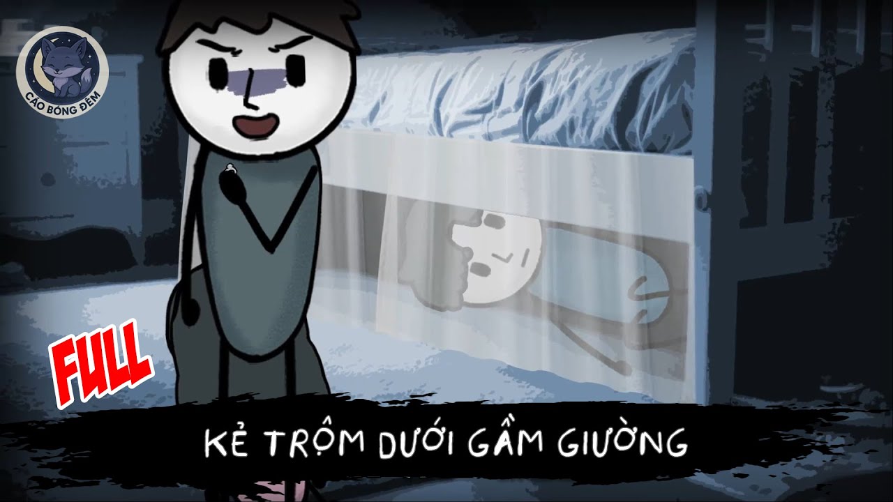[ Full ] Kẻ trộm dưới gầm giường - Cáo Bóng Đêm