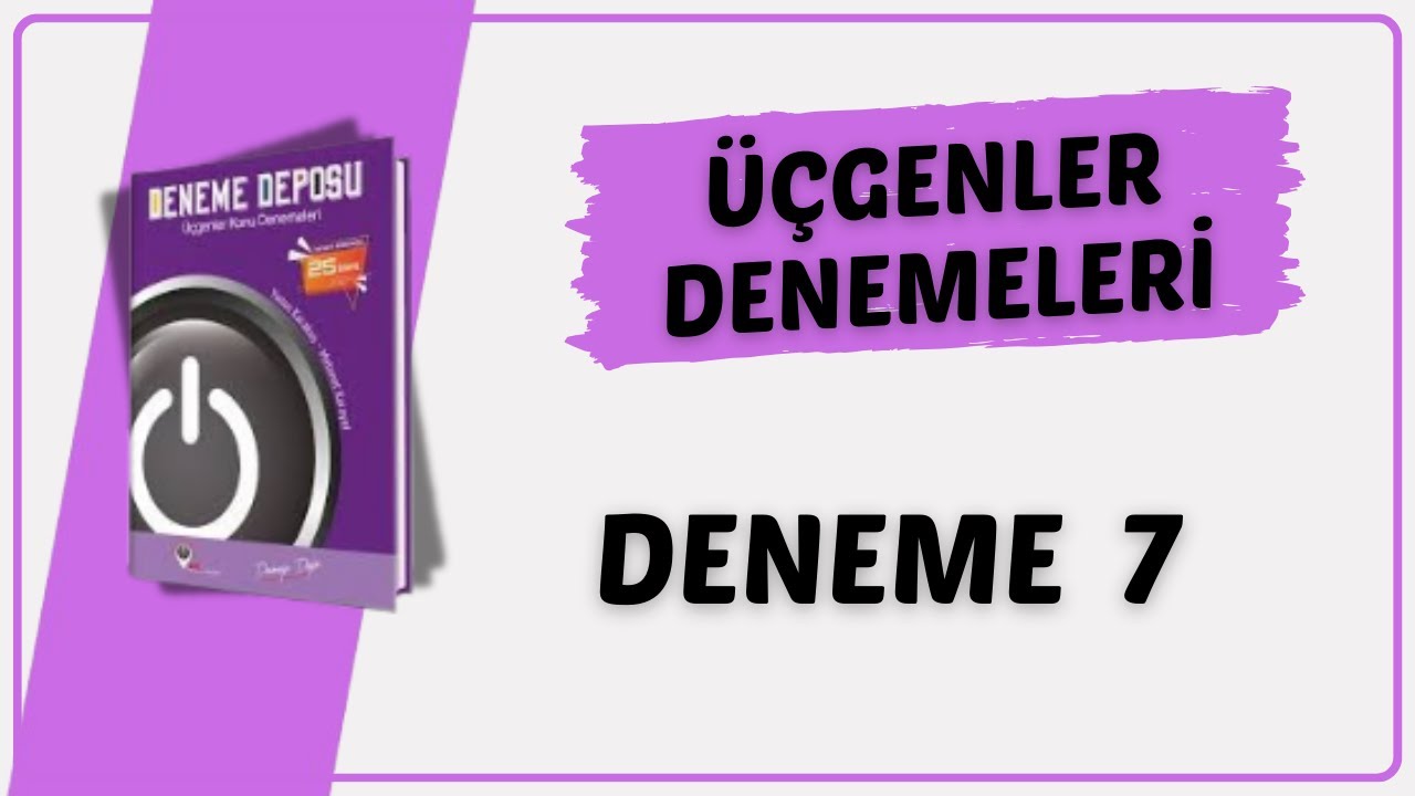 ÜÇGENLER DENEME 7 ÇÖZÜMLERİ  ( DENEME DEPOSU ÜÇGENLER DENEME ÇÖZÜMLERİ )