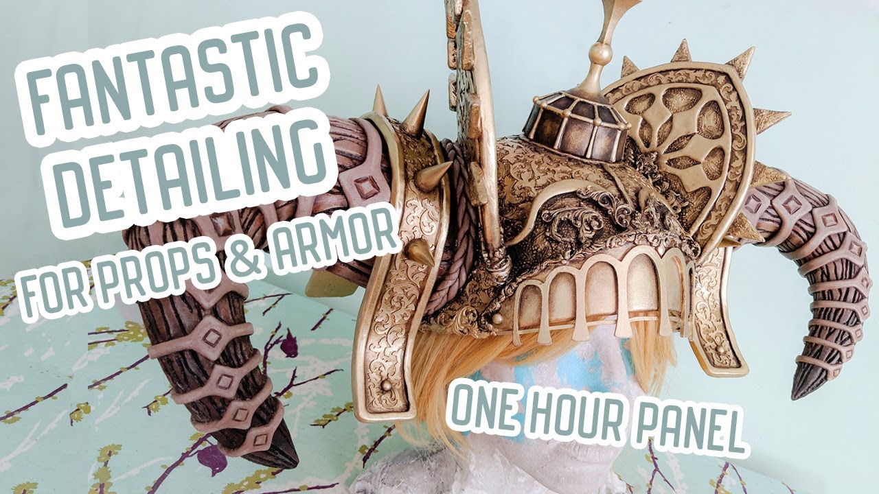 Fantastic Detailing for Props and Armor - 1 Hour Virtual Cosplay Panel