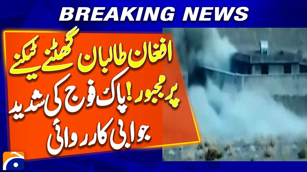 Pakistan Army Repels Taliban Attacks in Kurram & Chaman, 50 Militants Killed - Geo News