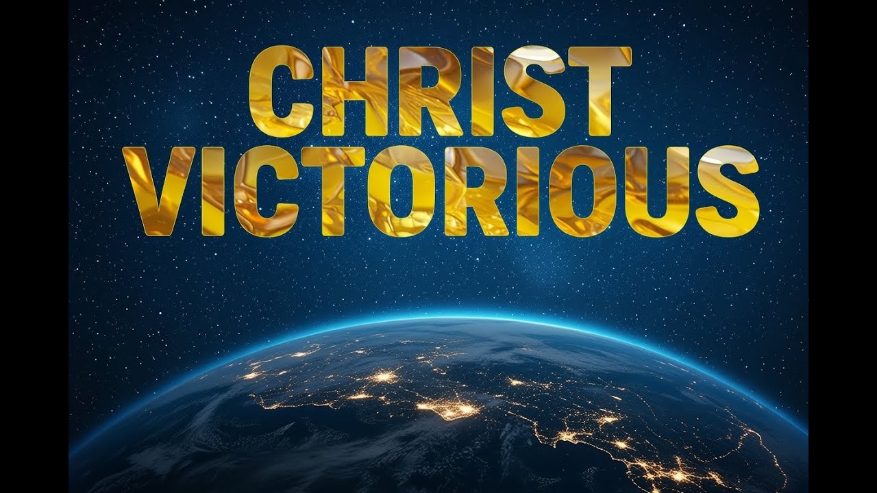 CHRIST VICTORIOUS