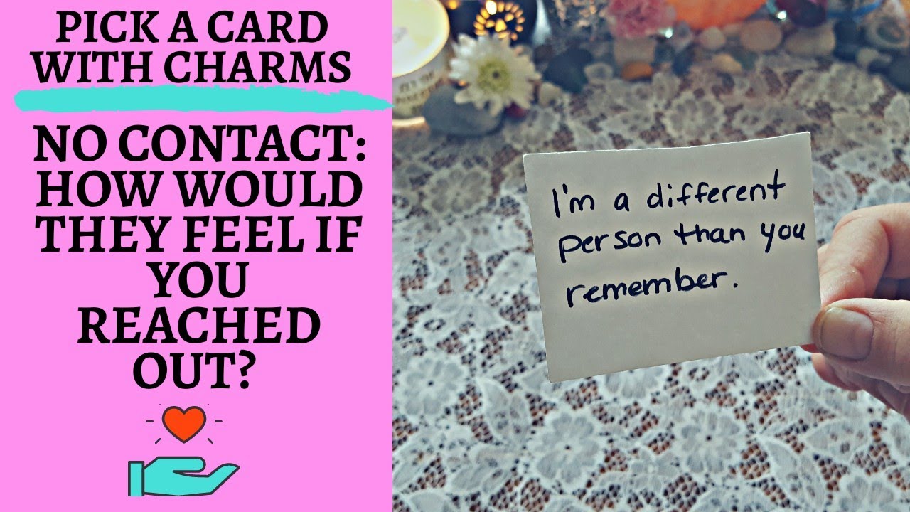 👤NO CONTACT: 💖HOW WOULD THEY FEEL IF YOU REACHED OUT?🤤|🔮CHARM PICK A CARD🔮