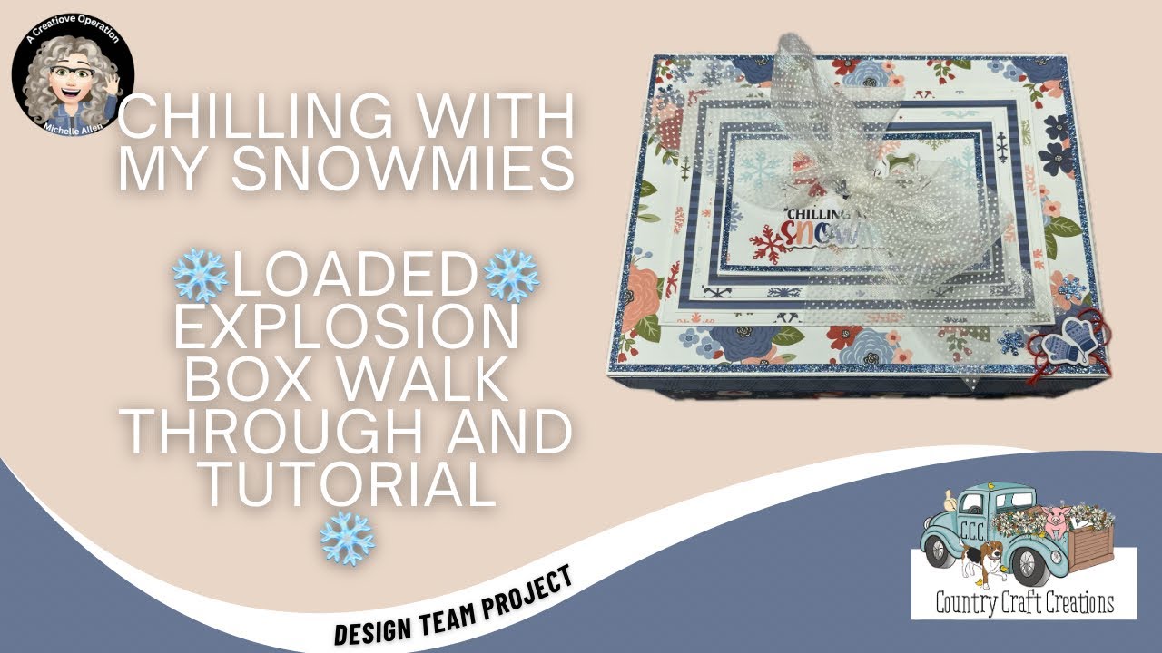 Country Craft Creations Design Team Project, Chilling with my Snowmies Loaded Explosion Box!