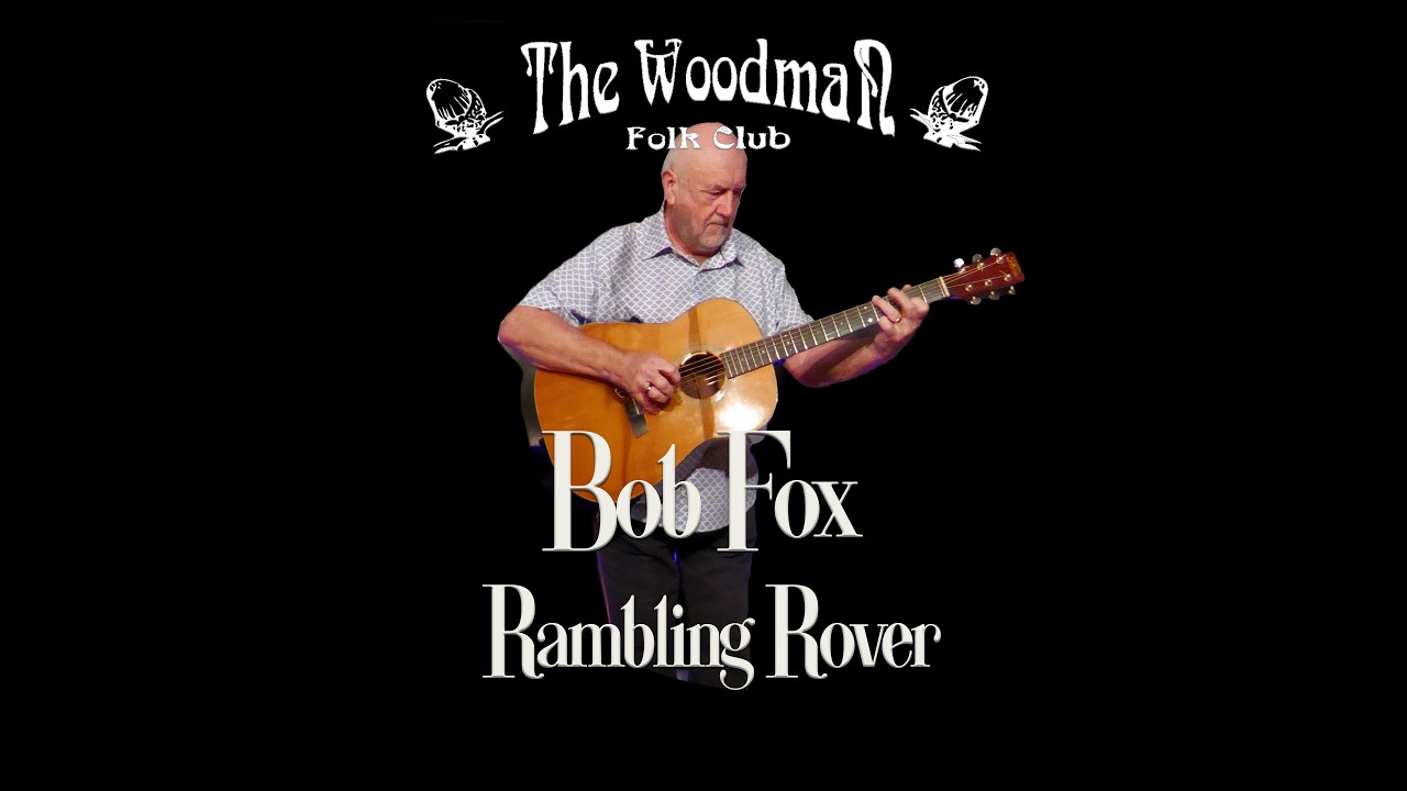 Bob Fox : Rambling Rover (Live At The Woodman Folk Club)