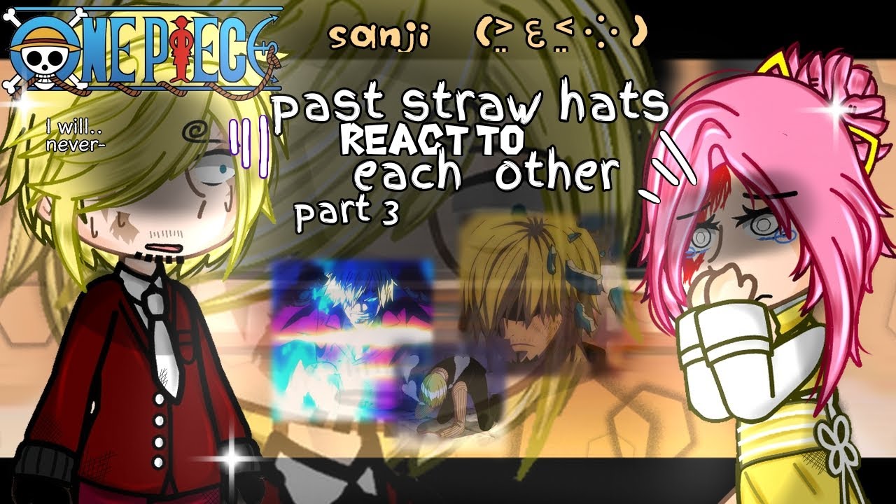 ✮||past straw hats react to sanji ~ english • onepiece