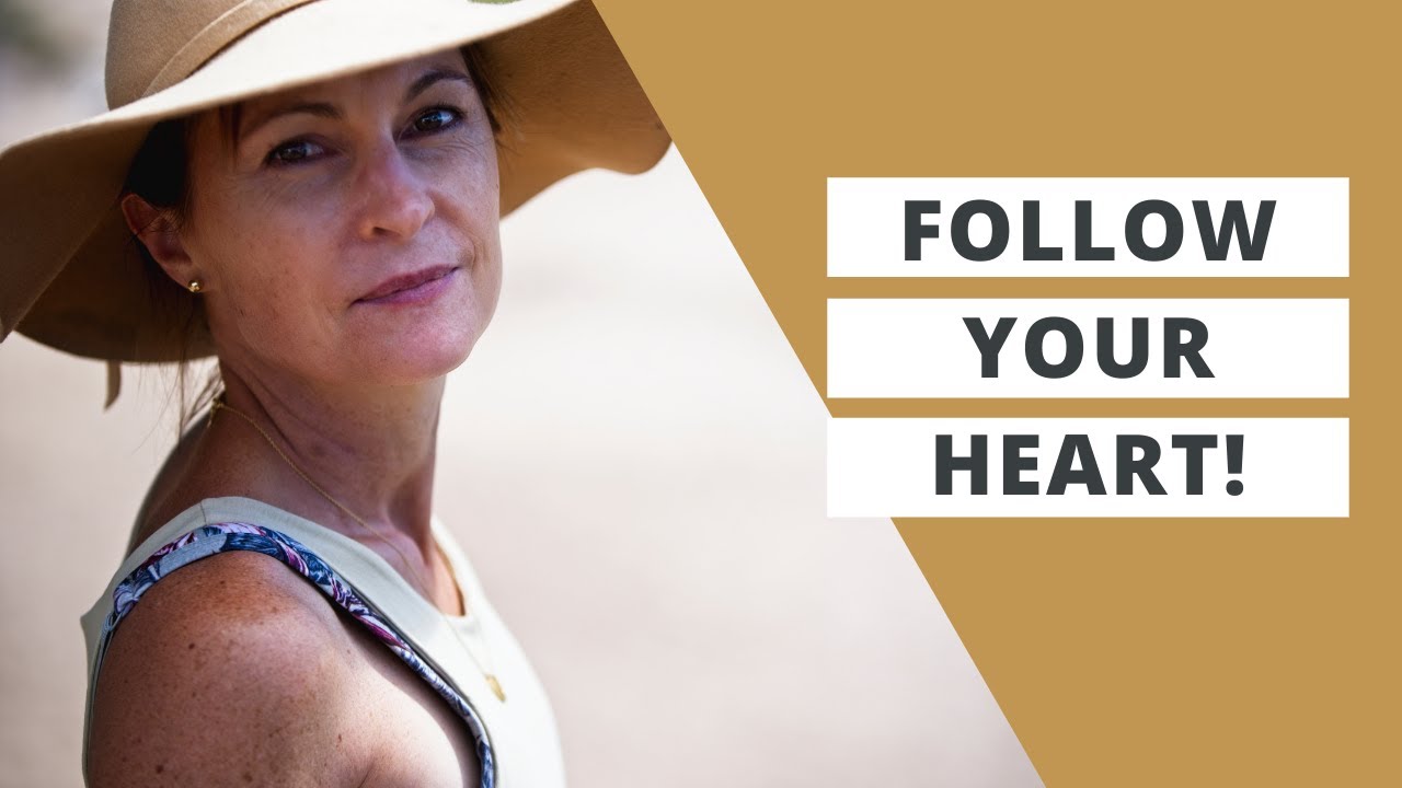 Follow Your Heart!