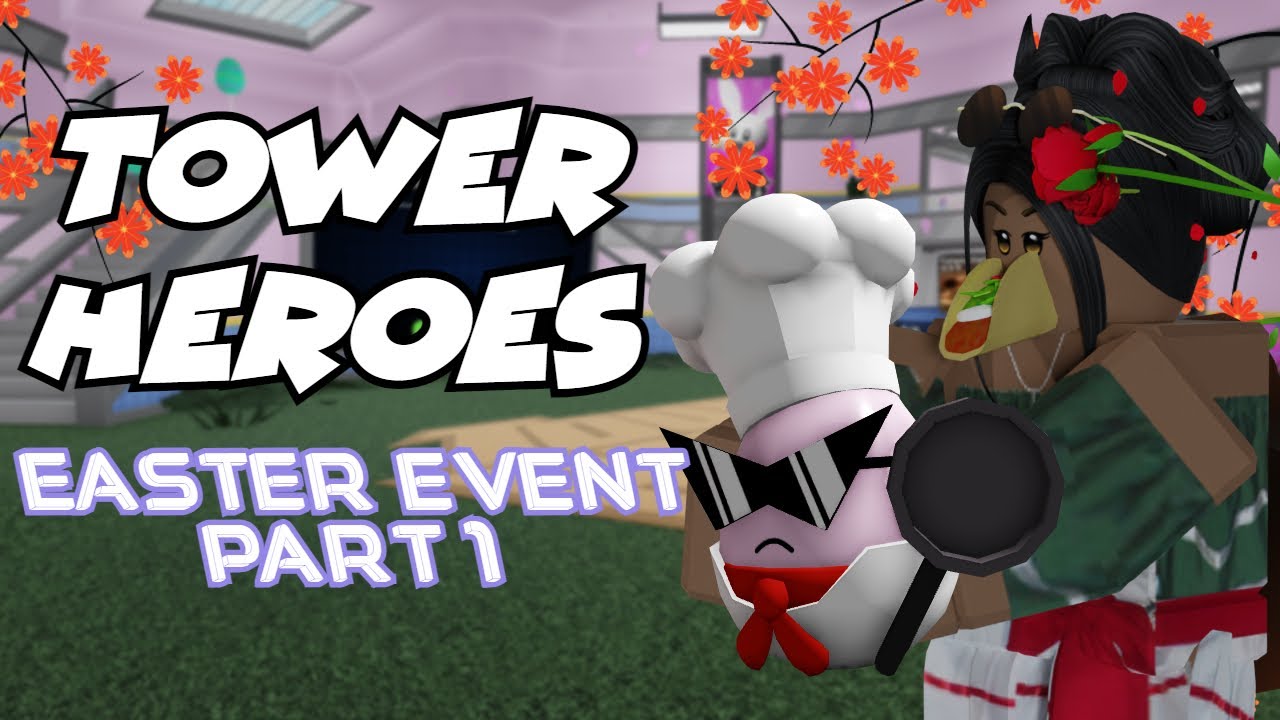 Experience The Whole PART 1 Easter Update! •Tower Heroes• | Roblox