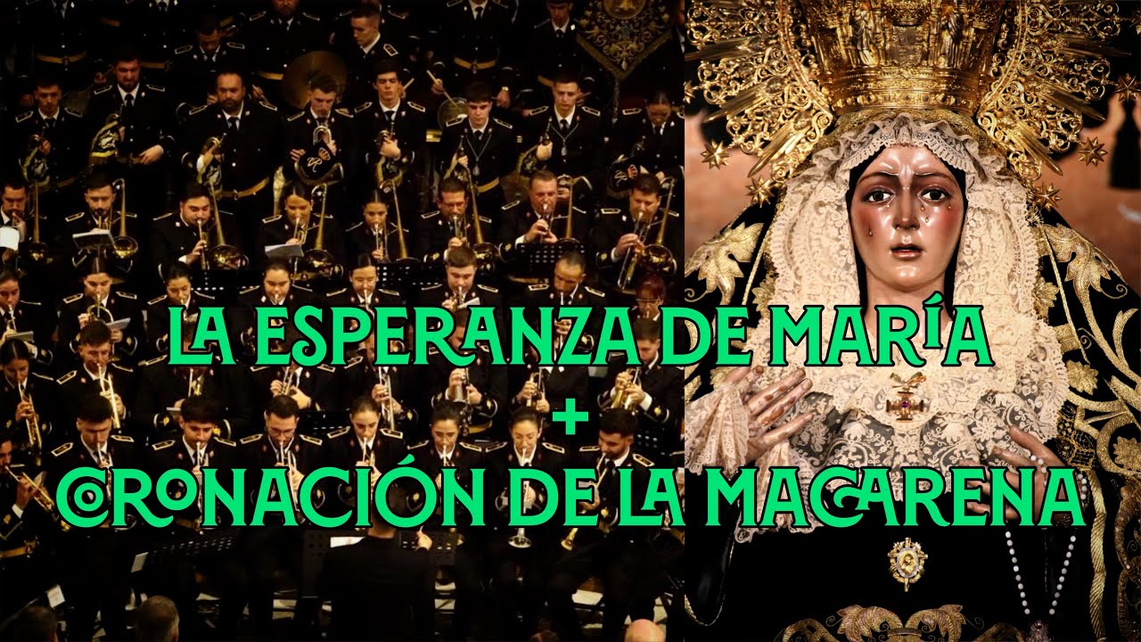 [4K] La Esperanza de María + Coronación de la Macarena | Basílica Macarena | Virgen de los Reyes