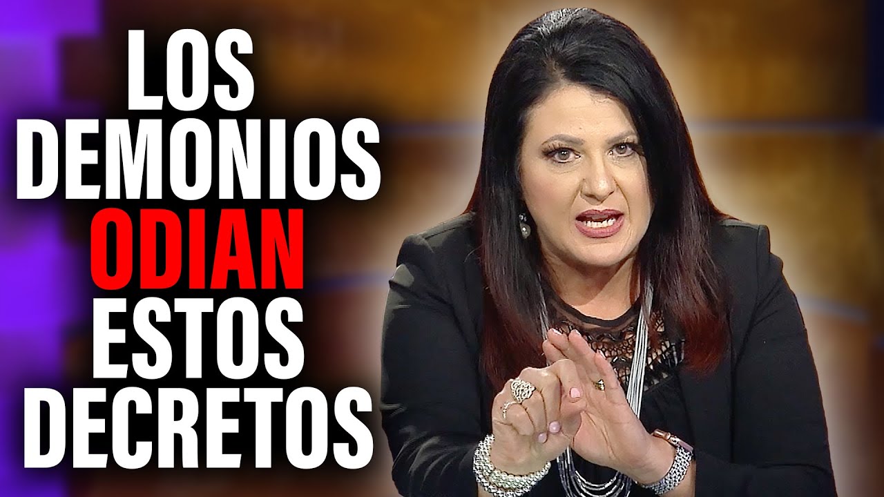 ¡Los Demonios Tiemblan Cuando Haces Estos Decretos!