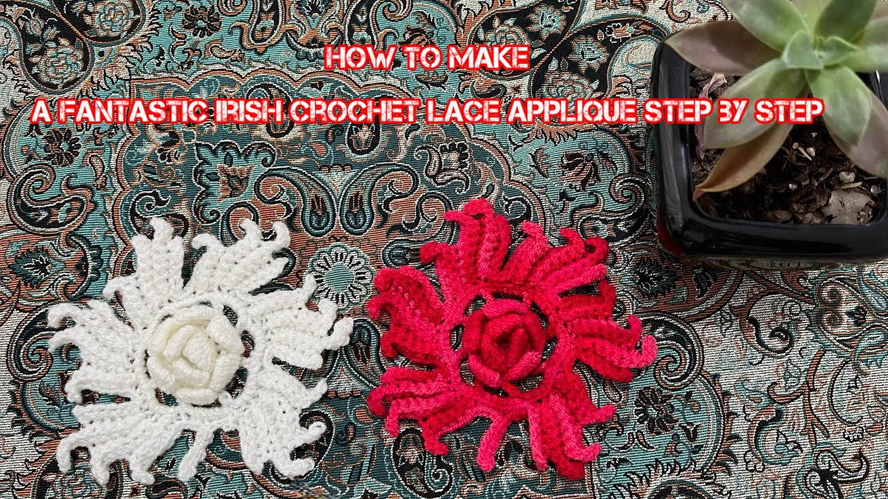 How to make a fantastic Irish crochet lace applique step by step for beginners